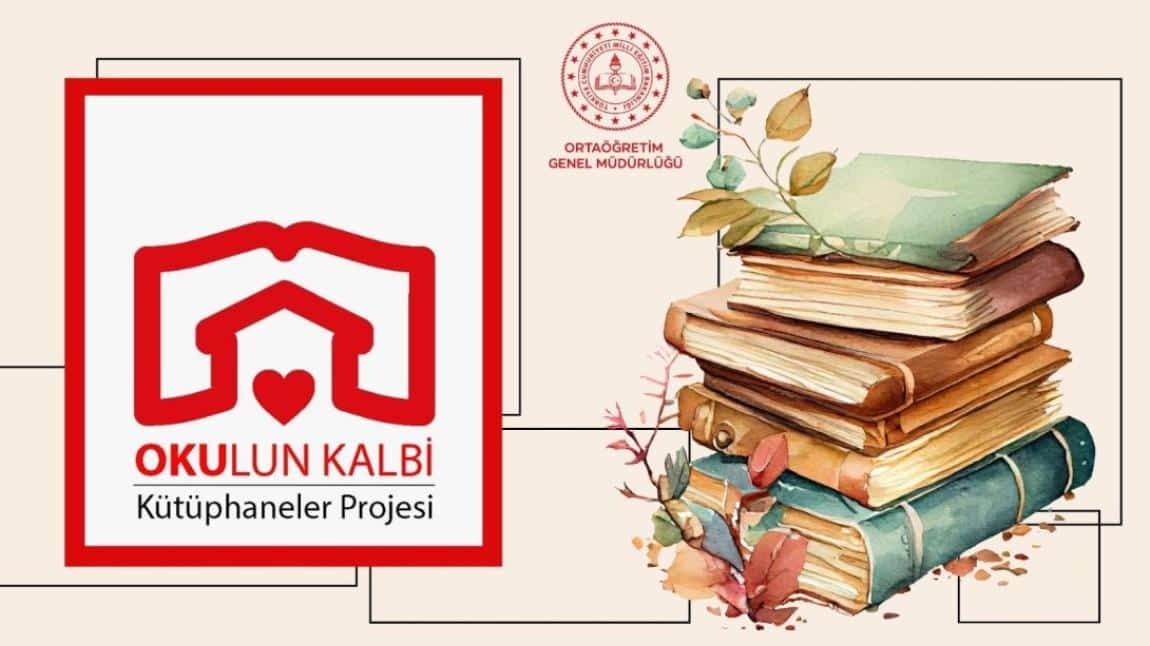 OKULUN KALBİ KÜTÜPHANELER PROJESİ - 2